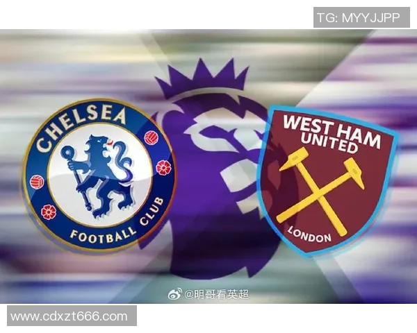 切尔西与西汉姆联的竞彩分析及赛前预测全面解读
